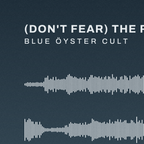 Don't Fear The Reaper - Blue Oyster Cult